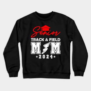 Senior 2024 Track and Field Mom Running Graduation Crewneck Sweatshirt